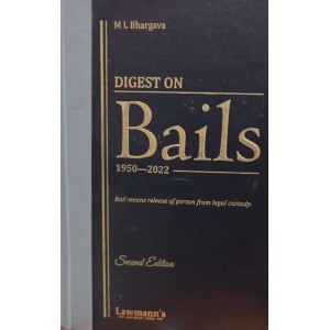 Lawmann's Digest on Bails [1950-2022] [HB] by M. L. Bhargava | Kamal Publisher
